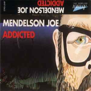 Mendelson Joe - Addicted FLAC