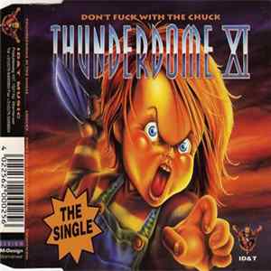 Chucky - Thunderdome XI - Don't Fuck With The Chuck (The Single) FLAC
