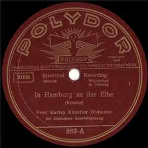 Fred Marley Künstler-Orchester - Im Hamburg An Der Elbe / Auf Der Reeperbahn Nachts Um Halb Eins FLAC