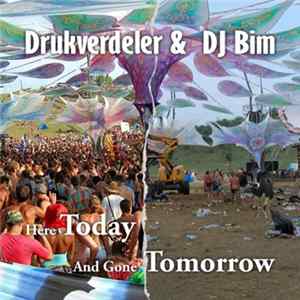 Drukverdeler & DJ Bim - Here Today And Gone Tomorrow FLAC