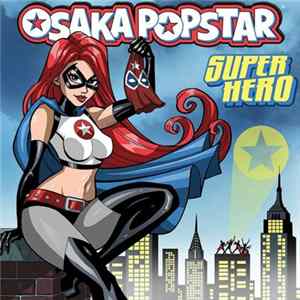 Osaka Popstar - Super Hero FLAC