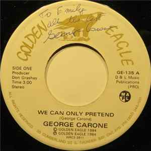 George Carone - We Can Only Pretend FLAC