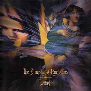 The Smashing Pumpkins - Twilight FLAC
