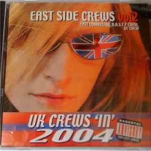 East Connection, N.A.S.T.Y Crew, OT Crew - UK Crews 'In' 2004 - East Side Crews Vol2 FLAC
