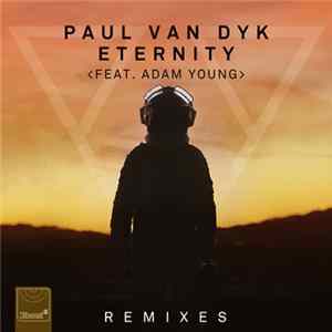 Paul van Dyk Feat. Adam Young - Eternity (Remixes) FLAC