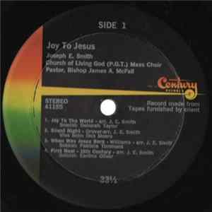 Joseph E. Smith, Church Of Living God (P.G.T.) Mass Choir, Pastor Bishop James A. McFall - Joy To Jesus FLAC