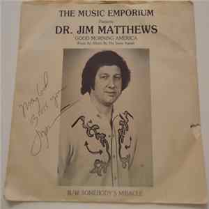 Dr. Jim Matthews - Good Morning America / Somebody's Miracle FLAC