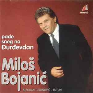 Miloš Bojanić - Pade Sneg Na Đurđevdan FLAC