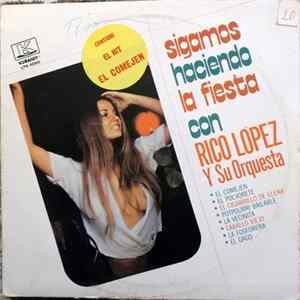 Rico López Y Su Orquesta - Sigamos Haciendo La Fiesta Con Rico López Y Su Orquesta FLAC