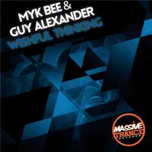 Myk Bee & Guy Alexander - Wishful Thinking FLAC