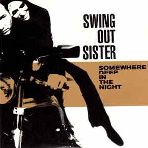 Swing Out Sister - Somewhere Deep In The Night FLAC