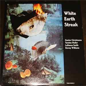 Günter Christmann / Torsten Müller / LaDonna Smith / Davey Williams - White Earth Streak FLAC