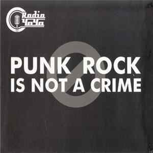Radio Чача - Punk Rock Is Not A Crime FLAC