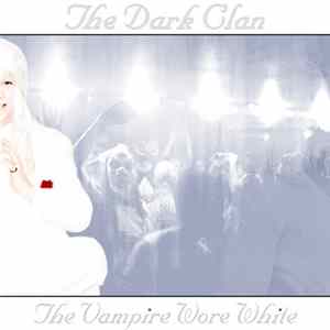 The Dark Clan - The Vampire Wore White FLAC