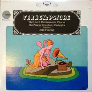 Cesar Franck, Jean Fournet, The Prague Symphony Orchestra And The Czech Philharmonic Chorus - Psyche FLAC