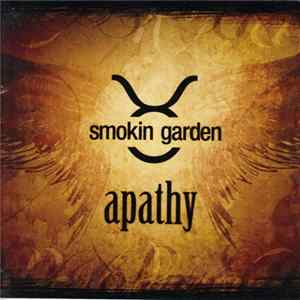 Smokin Garden - Apathy FLAC