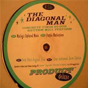 The Diagonal Man - Concrete Tings So Our Rhythm Will Perform FLAC