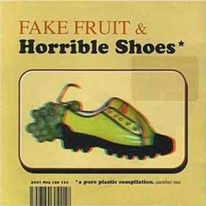 Various - Fake Fruit & Horrible Shoes FLAC