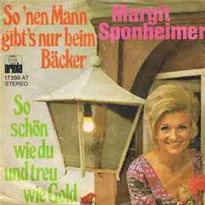 Margit Sponheimer - So 'Nen Mann Gibt's Nur Beim Bäcker / So Schön Wie Du Und Treu Wie Gold FLAC