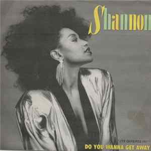 Shannon - Do You Wanna Get Away FLAC