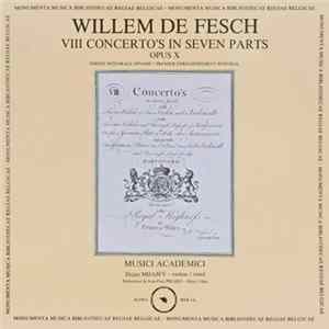 Willem de Fesch - Dejan Mijajev & Musici Academici - VIII Concerto's In Seven Parts Opus X FLAC