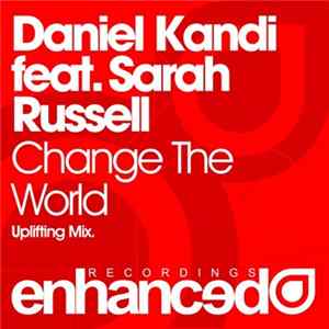 Daniel Kandi Feat. Sarah Russell - Change The World FLAC