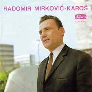 Radomir Mirković-Karoš - O Lepa Devojko FLAC