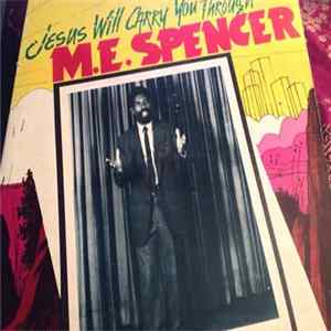 M. E. Spencer - Jesus Will Carry You Through FLAC