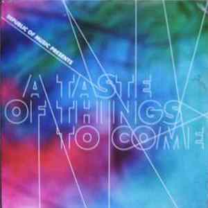 Various - Republic Of Music Presents...A Taste Of Things To Come FLAC