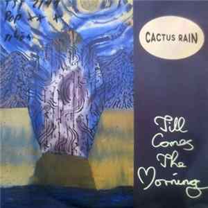 Cactus Rain - Till Comes The Morning FLAC