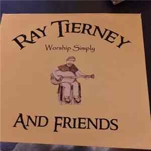 Ray Tierney And Friends - Worship Simply FLAC