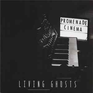 Promenade Cinema - Living Ghosts FLAC