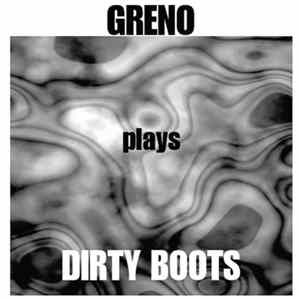 Greno - Greno Plays Dirty Boots FLAC