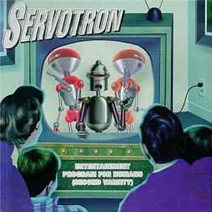 Servotron - Entertainment Program For Humans (Second Variety) FLAC