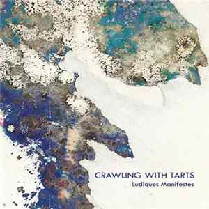 Crawling With Tarts - Ludiques Manifestes (Concerts In Oakland) FLAC