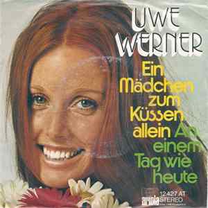Uwe Werner - Ein Mädchen Zum Küssen Allein / An Einem Tag Wie Heute FLAC