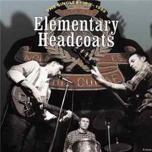 Thee Headcoats - Elementary Headcoats: Thee Singles 1990-1999 FLAC
