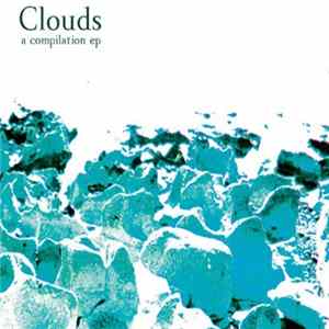 Various - Clouds - A Compilation EP FLAC