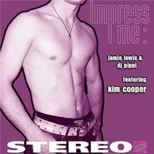 Jamie Lewis & DJ Pippi Featuring Kim Cooper - Impress Me FLAC