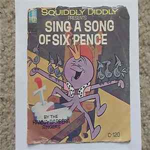 Squiddly Diddly Presents The Hanna-Barbera Singers - Sing A Song Of Six Pence / The World is Full of Joy FLAC