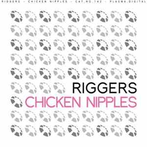 Riggers - Chicken Nipples FLAC