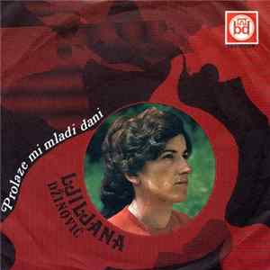 Ljiljana Džinović - Prolaze Mi Mladi Dani FLAC