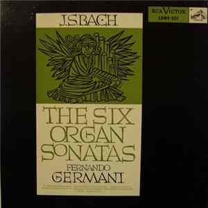 Fernando Germani - J. S. Bach The Six Organ Sonatas FLAC