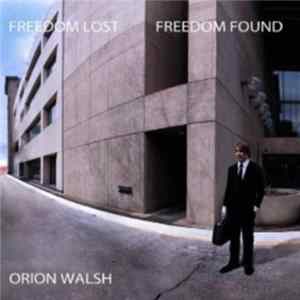 Orion Walsh - Freedom Lost Freedom Found FLAC