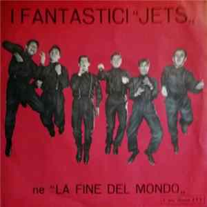 Jets - La Fine Del Mondo FLAC