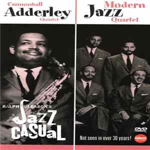 The Cannonball Adderley Quintet / The Modern Jazz Quartet - Ralph J Gleason's Jazz Casual FLAC