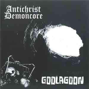 Antichrist Demoncore / Goolagoon - Antichrist Demoncore / Goolagoon FLAC