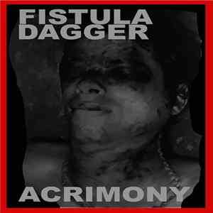 Fistula Dagger - Acrimony FLAC