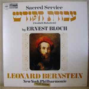 Ernest Bloch, New York Philharmonic, Leonard Bernstein - Sacred Service = (Avodath Hakodesh) FLAC