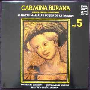 Clemencic Consort / René Clemencic - Carmina Burana Vol. 5 Plaintes Mariales Du Jeu De La Passion FLAC